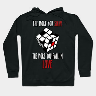 Rubik's Cube - the More You Solve the More You Fall in Love Hoodie